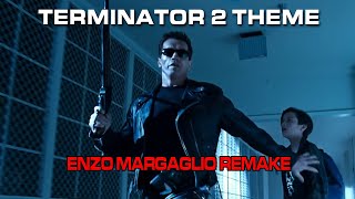 Terminator 2 Theme Enzo Margaglio Remake [upl. by Breanne]