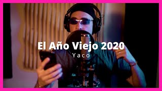 Yaco  El Año Viejo 2020 Explícito [upl. by Matthaeus]