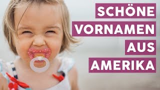 Amerikanische Vornamen Die schönsten Bedeutungen der ungewöhnlichen Namen  MOMLIFE [upl. by Earahc]