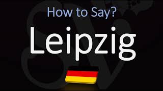 How to Pronounce Leipzig CORRECTLY [upl. by Ettenor865]