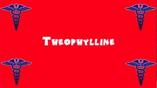 Pronounce Medical Words ― Theophylline [upl. by Tanitansy885]