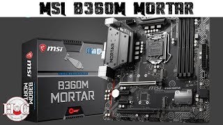 MSI B360M Mortar Motherboard Review [upl. by Tonry]