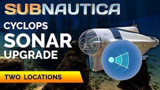 Cyclops Sonar Upgrade Location  SUBNAUTICA [upl. by Arymat]