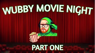 Wubby Movie Night Part One [upl. by Assirod]