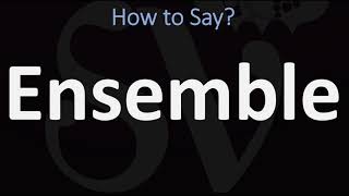 How to Pronounce Ensemble CORRECTLY [upl. by Schmidt872]