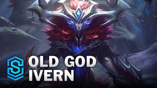 Old God Ivern Skin Spotlight  League of Legends [upl. by Hasheem975]