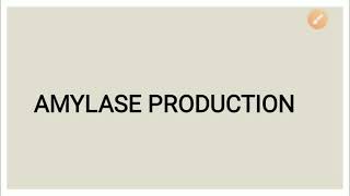 Amylase production  Industrial Microbiology [upl. by Pillsbury]