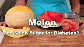 Does Melon Really Have Too Much Sugar For Diabetes [upl. by Pooi]