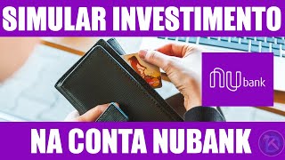 Simular INVESTIMENTO no Nubank [upl. by Afatsom]