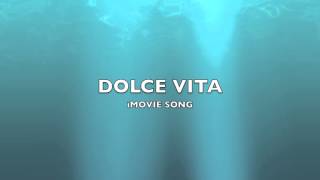 Dolce Vita  iMovie SongMusic [upl. by Eniarol]