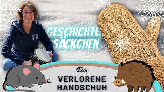 Geschichtensäckchen  Der verlorene Handschuh [upl. by Eltsyrc]