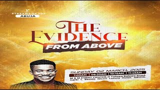 THE EVIDENCE FROM ABOVE  SUNDAY SERVICE  2ND MARCH 2025 [upl. by Brey]