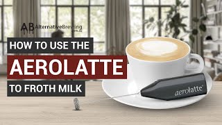 How To Use the AeroLatte To Froth Milk [upl. by Ahsetan]