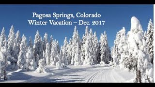 Pagosa Springs Colorado  Winter Trip [upl. by Eniruam]