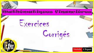 Mathématiques financières  Exercices et corrigés [upl. by Nava]