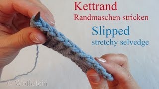 Randmaschen stricken Kettrand  Very stretchy Slipped selvedge [upl. by Yup149]