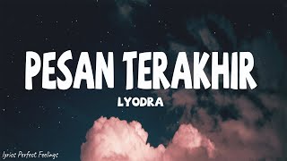 Lyodra  Pesan Terakhir Lyrics [upl. by Ardek]