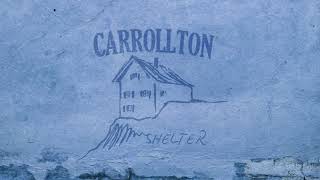 Carrollton  Shelter Audio Video [upl. by Celestina740]