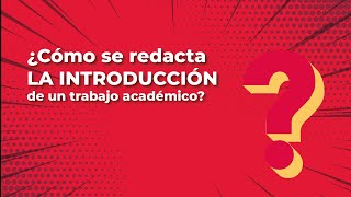 ¿Cómo se redacta la introducción de un trabajo académico [upl. by Aerdno]