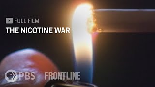 The Nicotine War full documentary  FRONTLINE [upl. by Orvas]