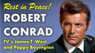 Remembering Robert Conrad  TVs James T West and Pappy Boyington [upl. by Eserehs951]