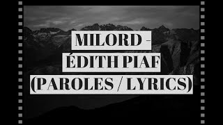 MILORD  ÉDITH PIAF PAROLES  LYRICS [upl. by Hilliary]