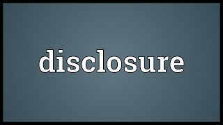 Disclosure Meaning [upl. by Bergeron]