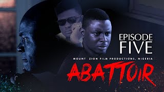 ABATTOIR  EPISODE 5  LATEST MOUNT ZION MOVIE [upl. by Gati]