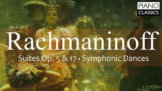 Rachmaninoff Suites Op 5amp17 Symphonic dances [upl. by Agathe]