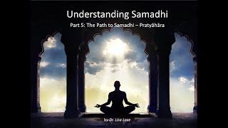 Understanding Samadhi Part 5  Pratyahara [upl. by Rosol122]