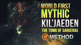 Method VS Kiljaeden WORLD FIRST Tomb of Sargeras Mythic [upl. by Oryaj]