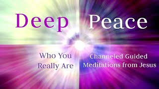 Channeling Jesus Guided Meditation Who You Really Are  A Christ Consciousness Meditation [upl. by Weld]