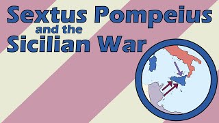 Sextus Pompeius and the Sicilian War 42 to 36 BCE [upl. by Oiciruam]