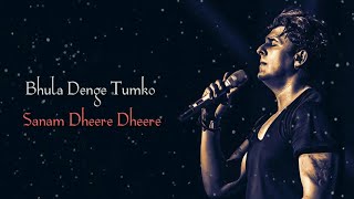 Bhula Denge Tum Ko Sanam Dheere Dheere  Sonu Nigam  LYRICS [upl. by Artek]