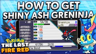 How to Get SHINY ASH GRENINJA in Pokemon The Last Fire Red  Froakie Location  How to Get Greninja [upl. by Thorn]