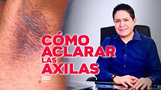 COMO ACLARAR LAS AXILAS  DR MARINO DERMATOLOGO [upl. by Wolpert]