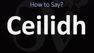 How to Pronounce Ceilidh CORRECTLY [upl. by Hairahcaz82]