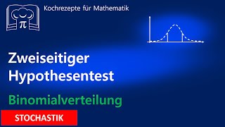 Zweiseitiger Hypothesentest  Signifikanztest Binomialverteilung mit WTR [upl. by Chelsy]