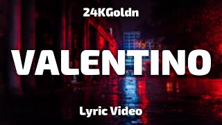 24KGoldn  Valentino Lyrics Tik Tok Song [upl. by Ettesus]