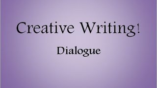 Dialogue in Creative Writing [upl. by Nidorf]