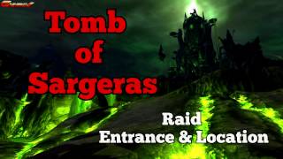 Tomb of Sargeras Raid Entrance amp Location World of Warcraft [upl. by Calendre]