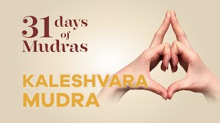 Day 23  Kalesvara Mudra  31 Days of Mudras [upl. by Dorion]