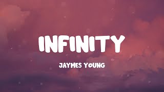 Jaymes Young  Infinity Lyrics [upl. by Oidacra]