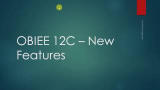 OBIEE 12c New Features  OBIEE 12C Training [upl. by Wilbert522]