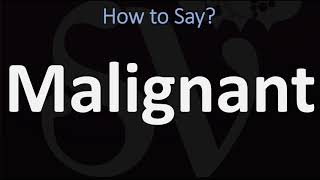 How to Pronounce Malignant CORRECTLY [upl. by Rainah397]