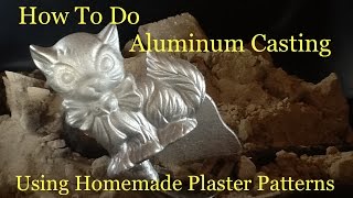 How To Do Aluminum Casting Using Green Sand  Making Plaster Patterns amp Casting [upl. by Nirrat96]