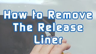 How to Remove The Release Liner [upl. by Remot]