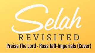 Praise the Lord  Russ Taff  Imperials Cover Selah [upl. by Lars956]