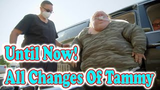 Until Now All Changes Of Tammy Slaton  1000Lb Sisters 2022 [upl. by Lawan505]