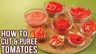 How To Cut Tomatoes Like A Pro  Easy Ways To Chop Tomato  How To Make Tomato Puree  Basic Cooking [upl. by Bennett]